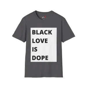 Black Love is Dope Unisex Softstyle T-Shirt