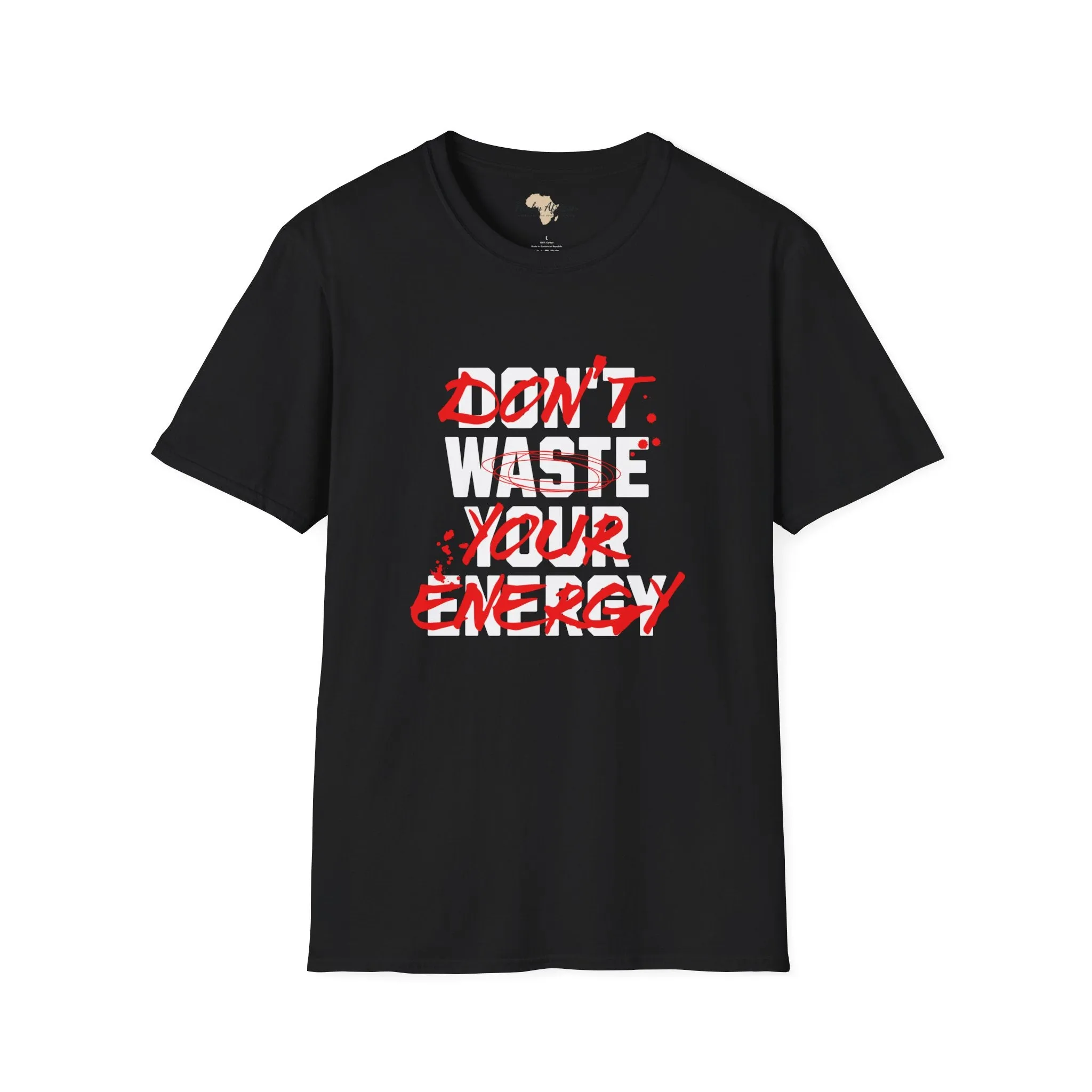 Don't waste your energy unisex tee