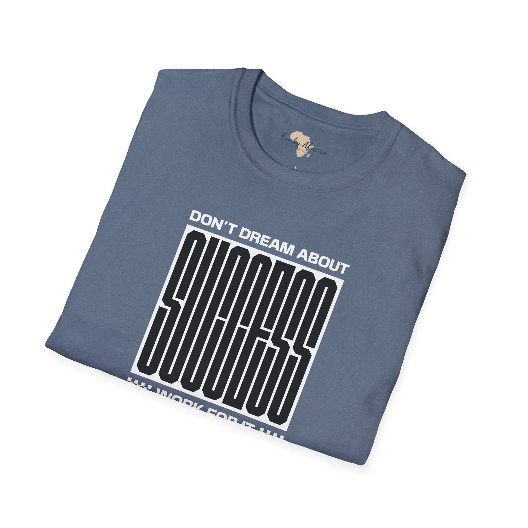 Dream about success unisex softstyle tee