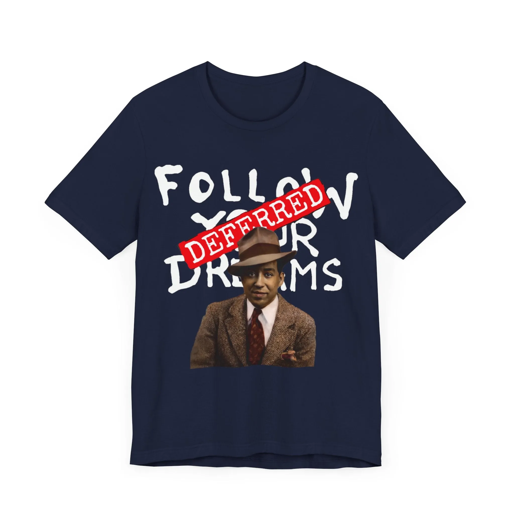 Dreams Deferred/Langston Hughes:  Unisex Jersey Tee
