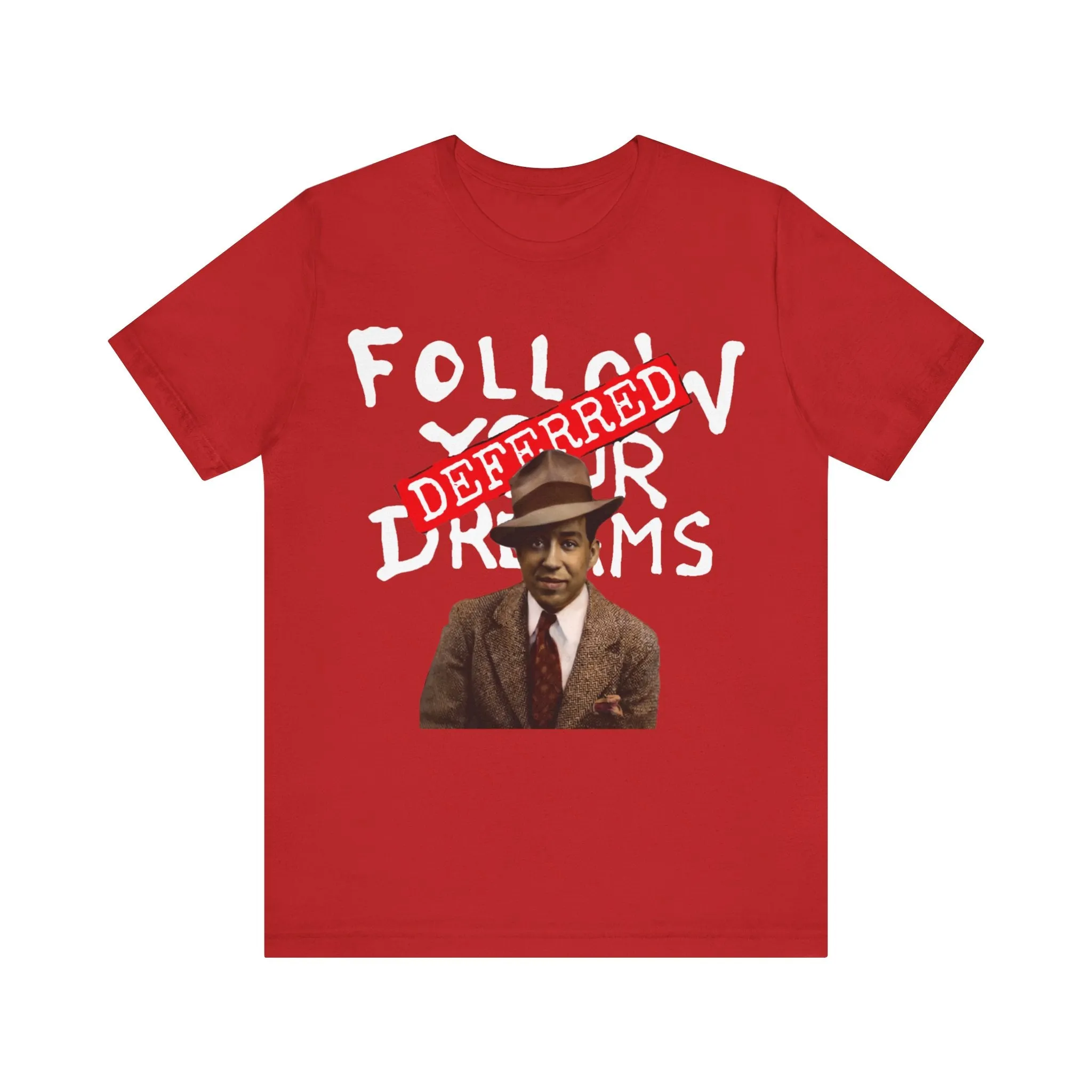 Dreams Deferred/Langston Hughes:  Unisex Jersey Tee
