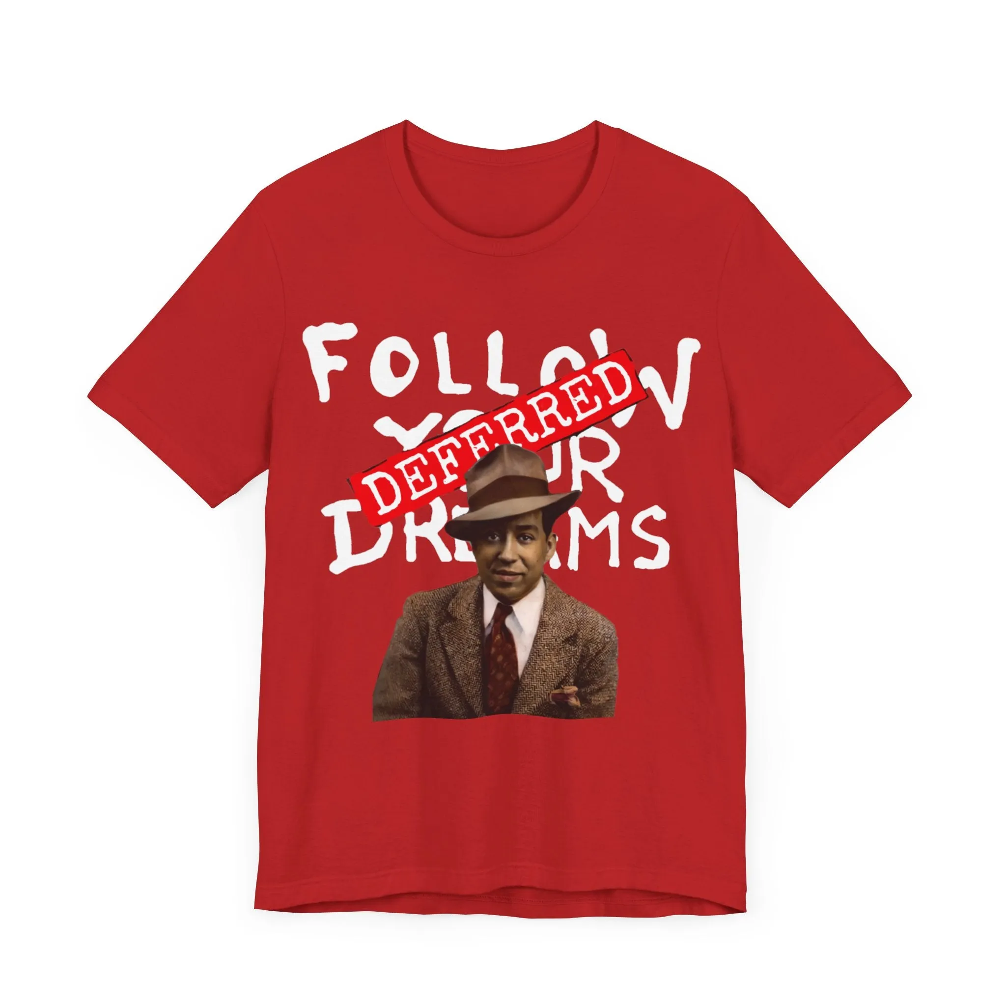 Dreams Deferred/Langston Hughes:  Unisex Jersey Tee