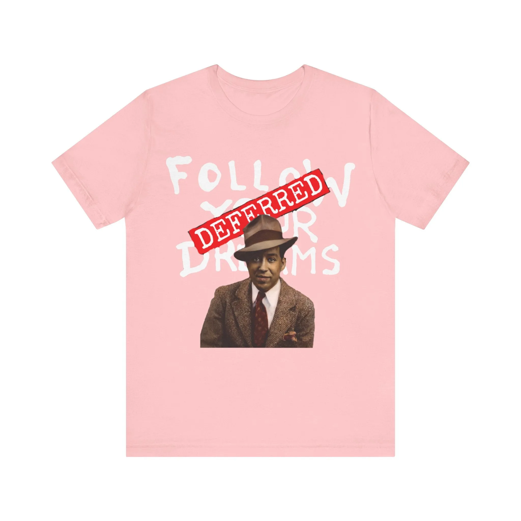 Dreams Deferred/Langston Hughes:  Unisex Jersey Tee