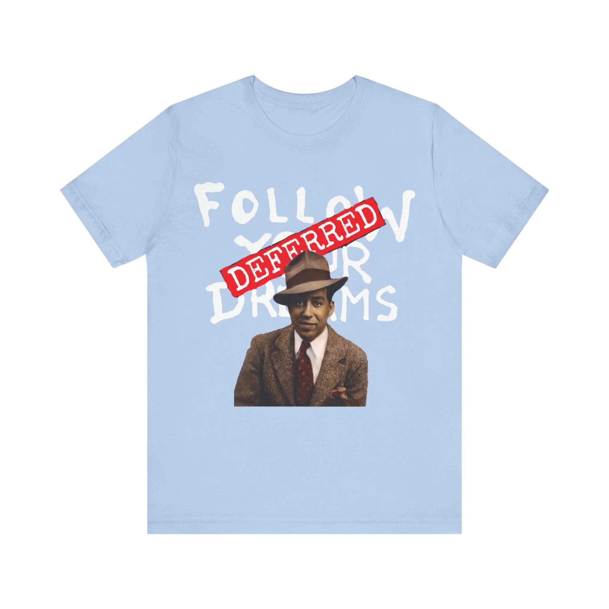 Dreams Deferred/Langston Hughes:  Unisex Jersey Tee