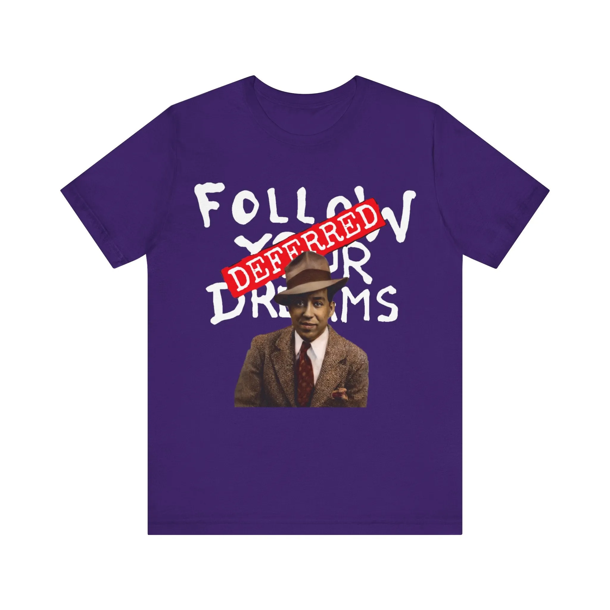 Dreams Deferred/Langston Hughes:  Unisex Jersey Tee