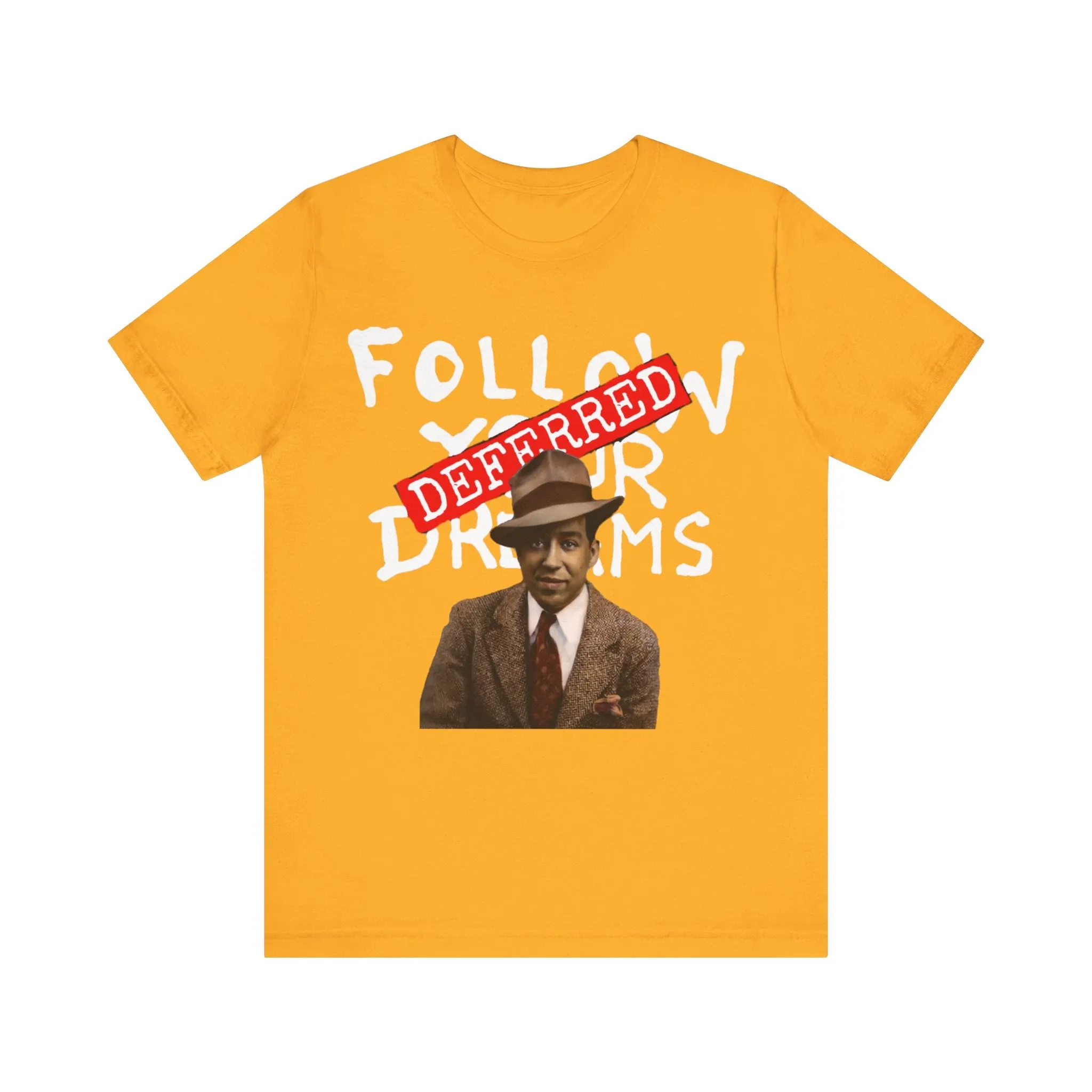 Dreams Deferred/Langston Hughes:  Unisex Jersey Tee