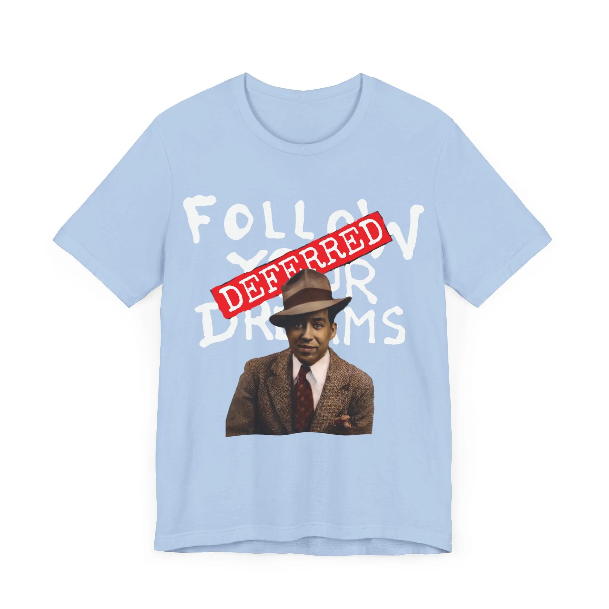 Dreams Deferred/Langston Hughes:  Unisex Jersey Tee