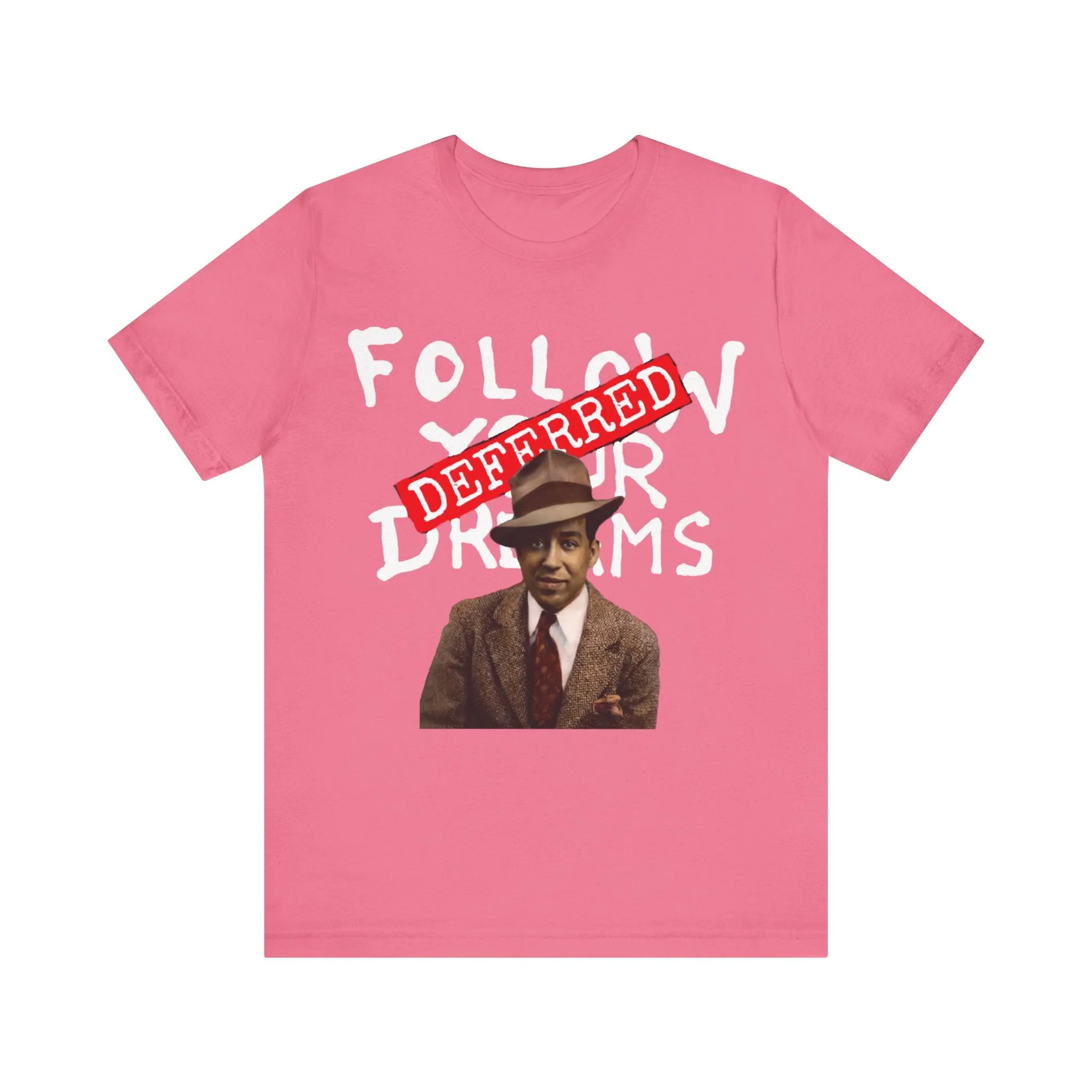 Dreams Deferred/Langston Hughes:  Unisex Jersey Tee