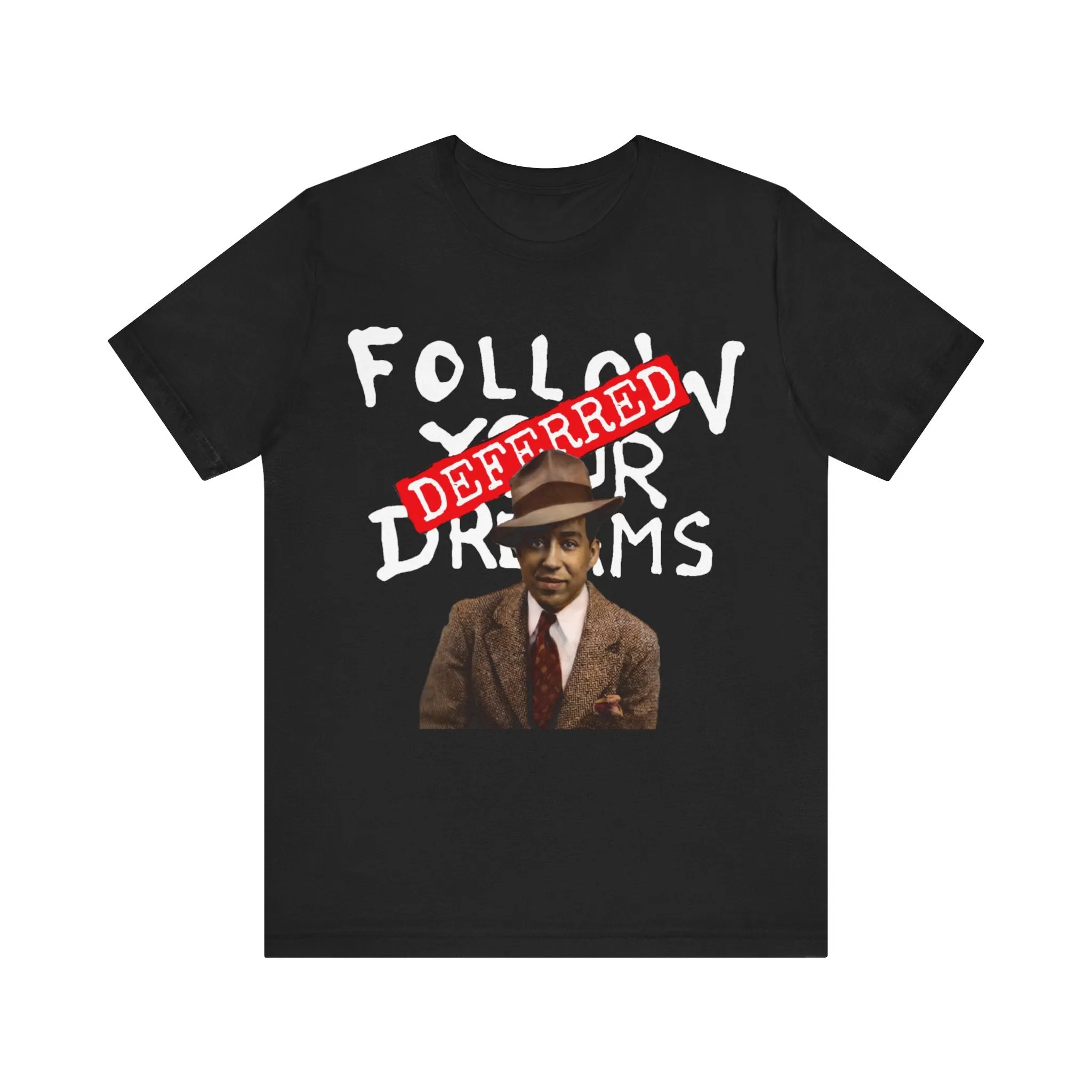 Dreams Deferred/Langston Hughes:  Unisex Jersey Tee