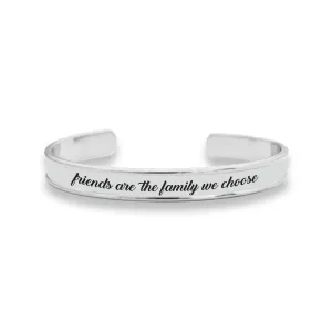 Friends Are The Family We Choose Cuff Bracelet