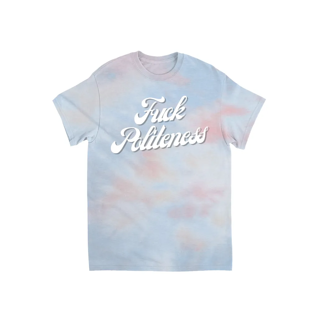 Fuck Politeness Tie-Dye T-Shirt