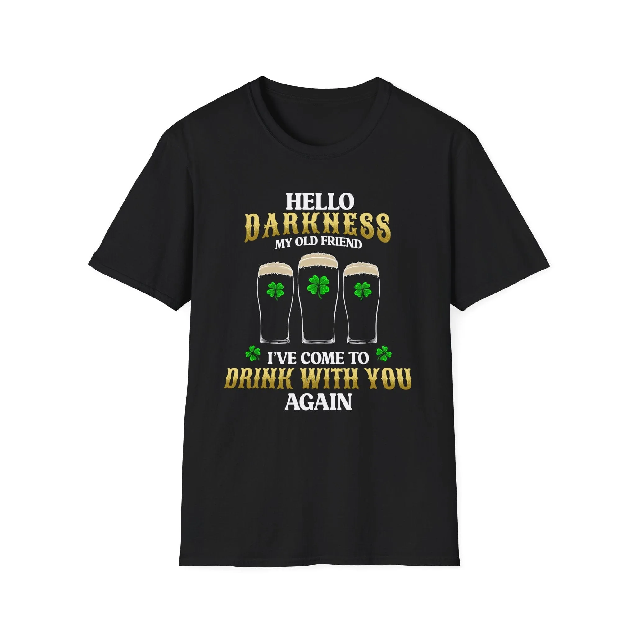 Hello Darkness My Friend | Deluxe St Patrick's Day Drinking Tee
