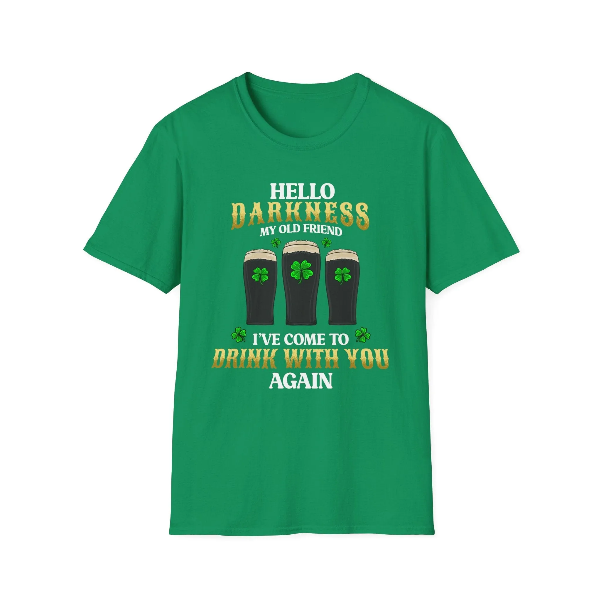 Hello Darkness My Friend | Deluxe St Patrick's Day Drinking Tee