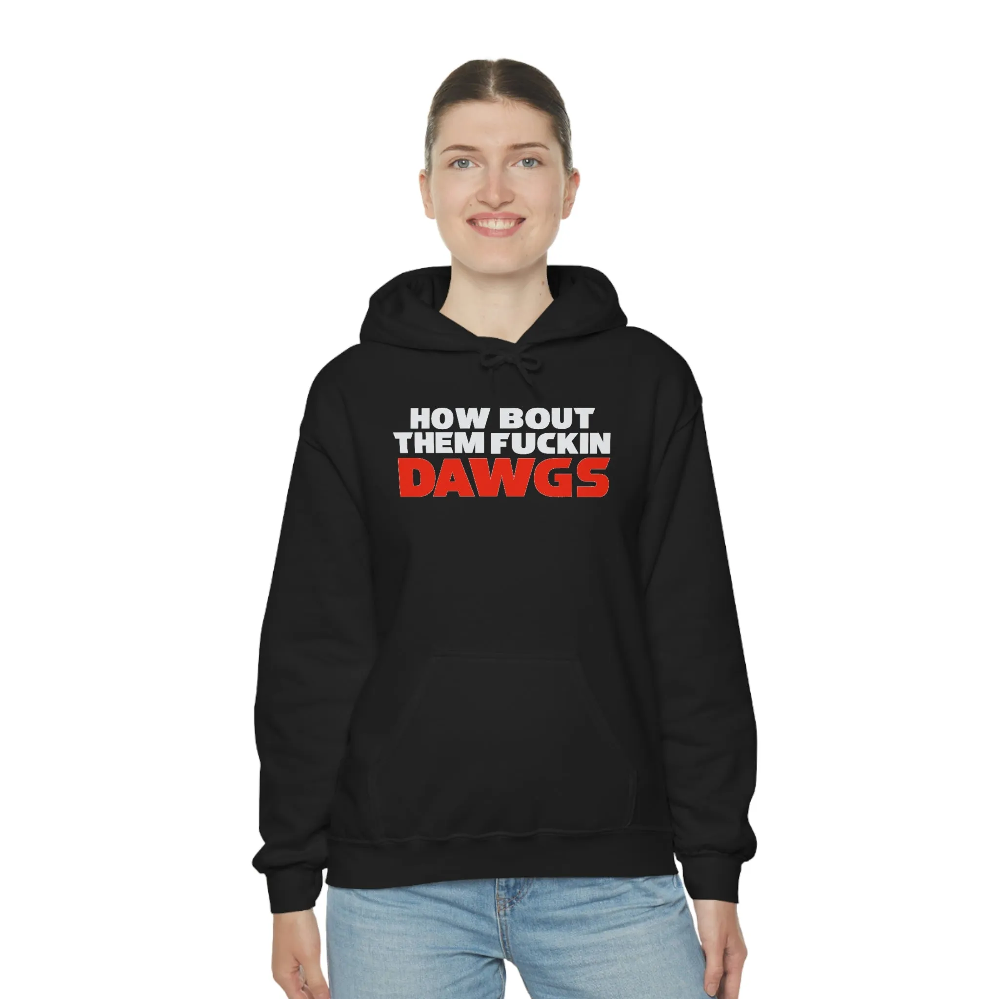 HOW BOUT THEM FUCKIN DAWGS hoodie