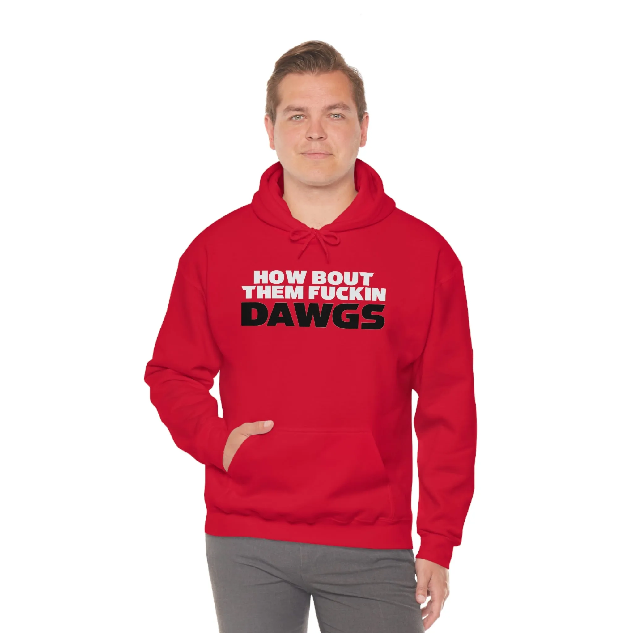 HOW BOUT THEM FUCKIN DAWGS hoodie