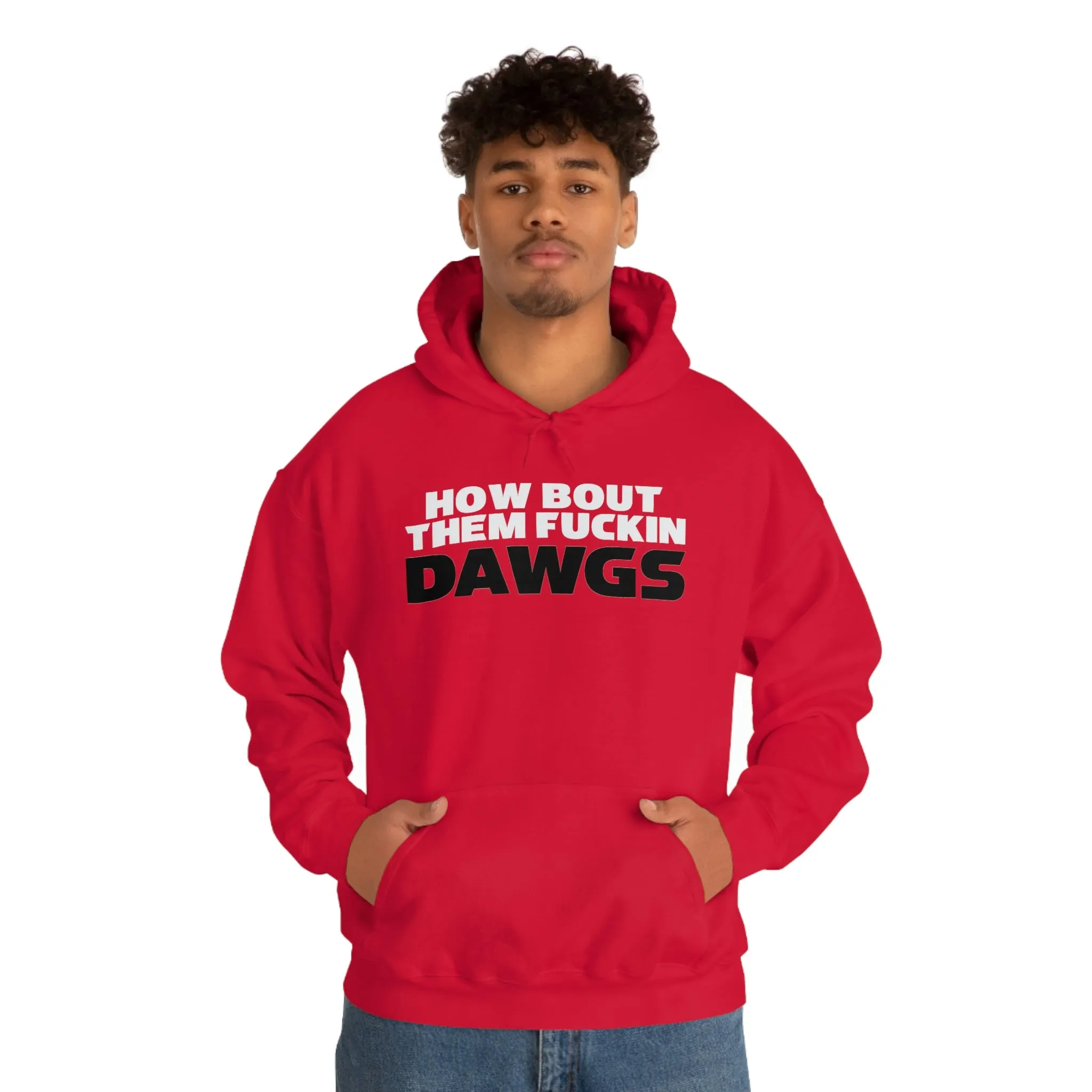 HOW BOUT THEM FUCKIN DAWGS hoodie