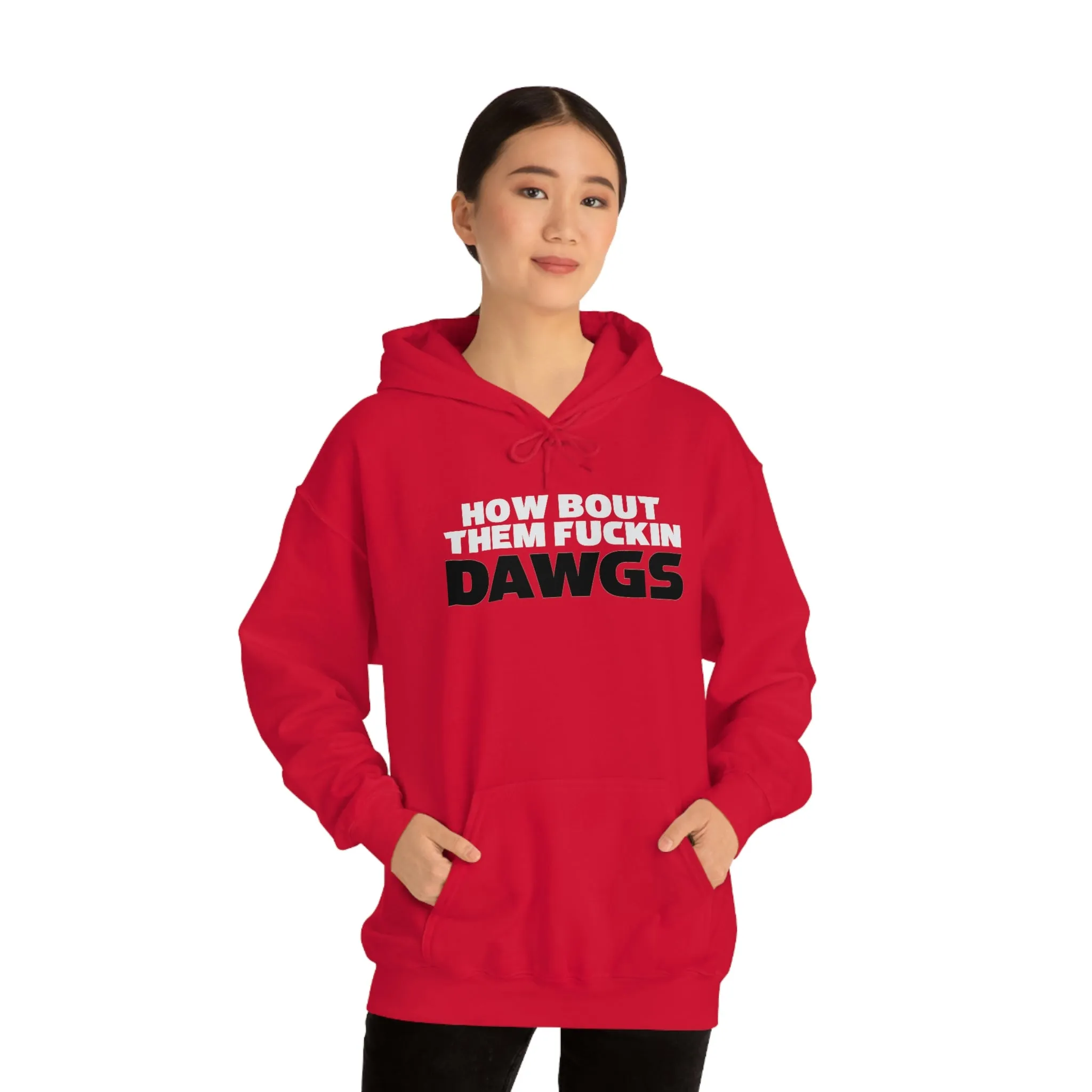 HOW BOUT THEM FUCKIN DAWGS hoodie