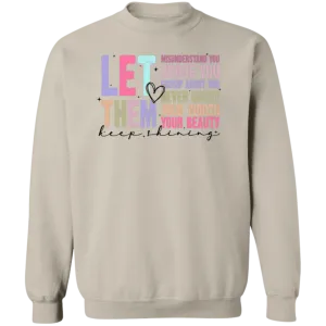 Let Them Keep Shining Crewneck Sweatshirt – Gildan | Unisex Inspirational Winter Wear | Positive Message Clothing