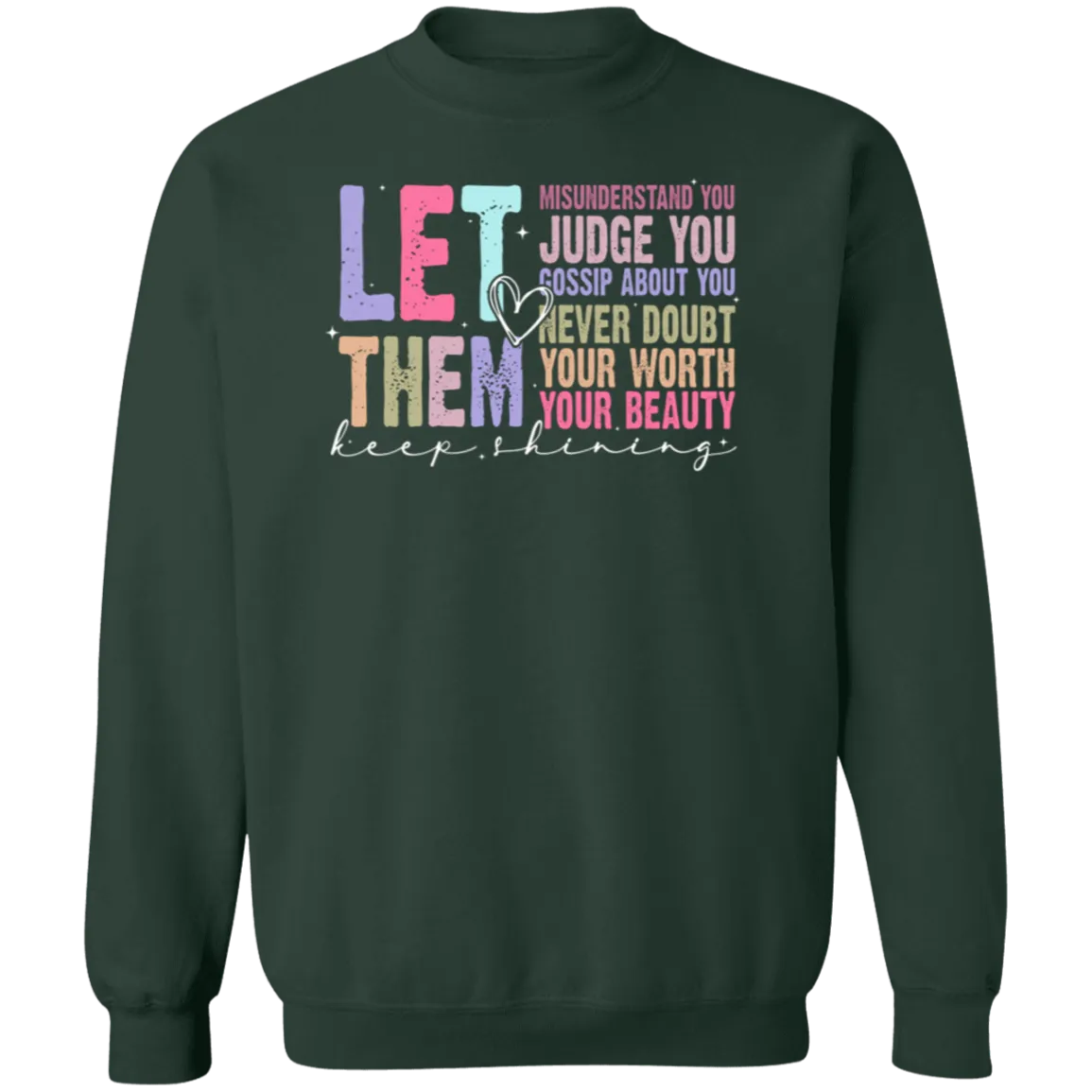 Let Them Keep Shining Crewneck Sweatshirt – Gildan | Unisex Inspirational Winter Wear | Positive Message Clothing
