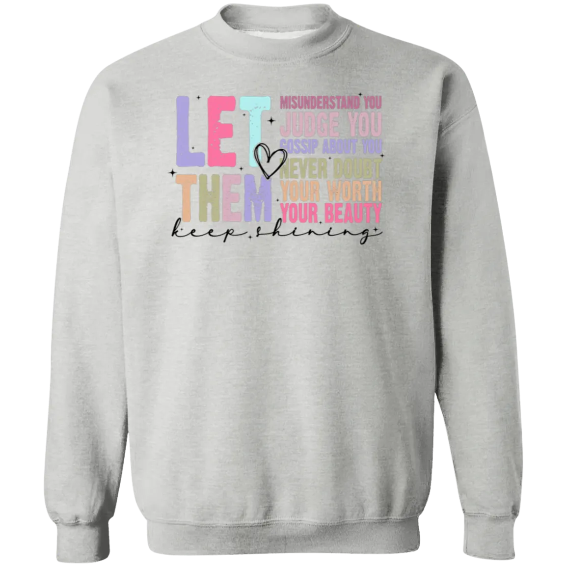 Let Them Keep Shining Crewneck Sweatshirt – Gildan | Unisex Inspirational Winter Wear | Positive Message Clothing