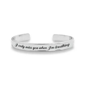 Miss You When I'm Breathing Cuff Bracelet