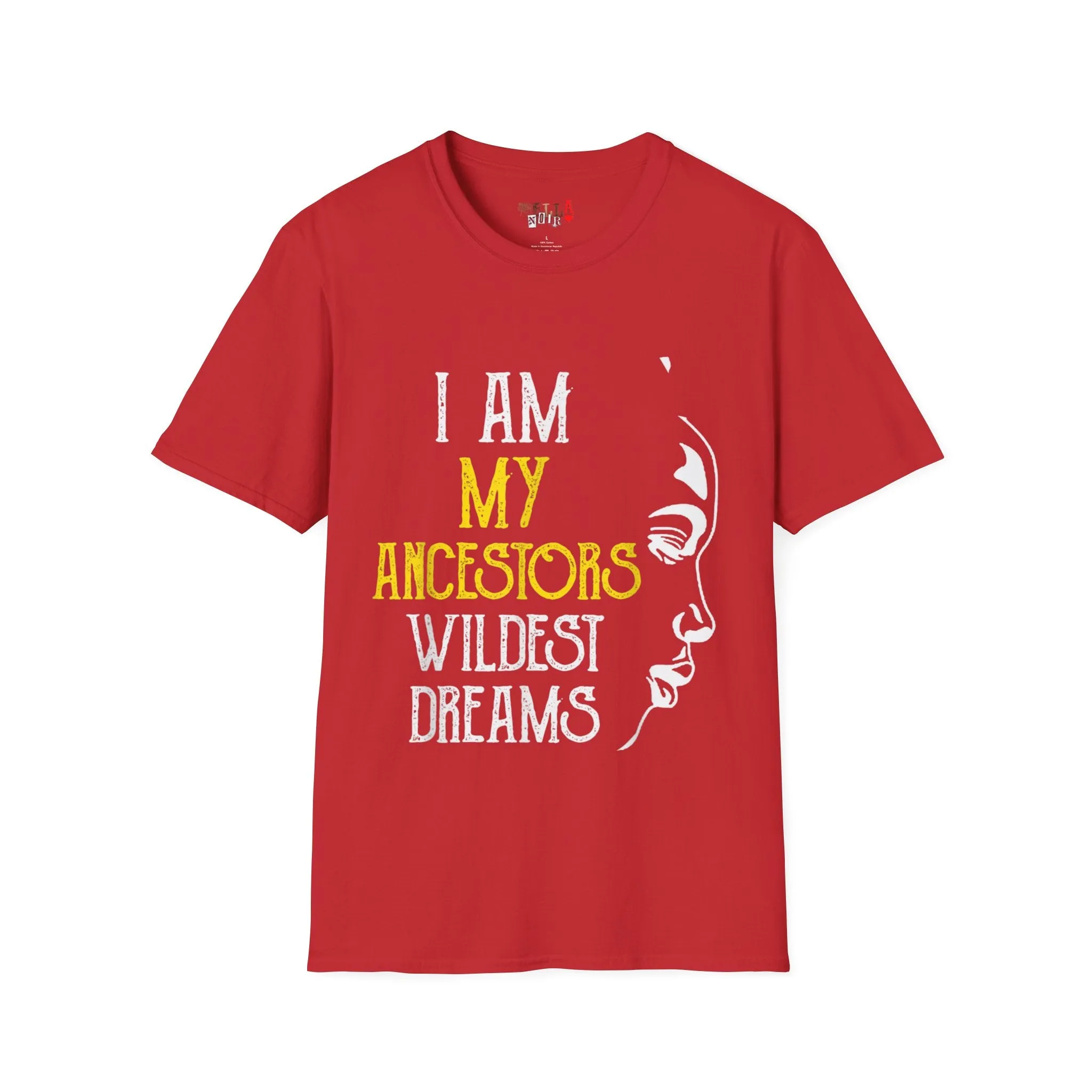 My Ancestors Wildest Dreams Unisex Softstyle T-Shirt