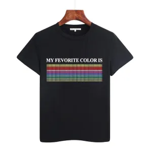 'MY FEVORITE COLOR IS' T-Shirt