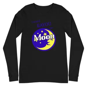 "I Would BAYOU The Moon" Unisex Long Sleeve Tee