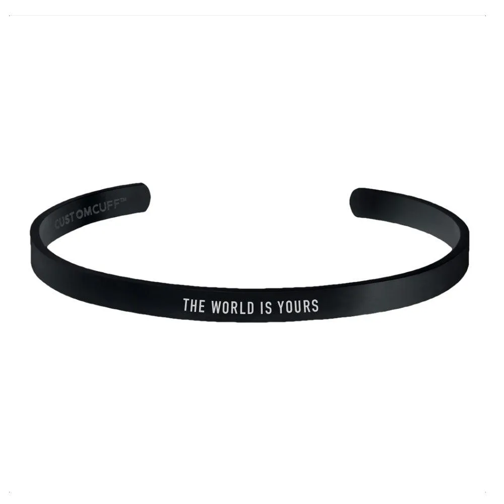 "THE WORLD IS YOURS" CUFF