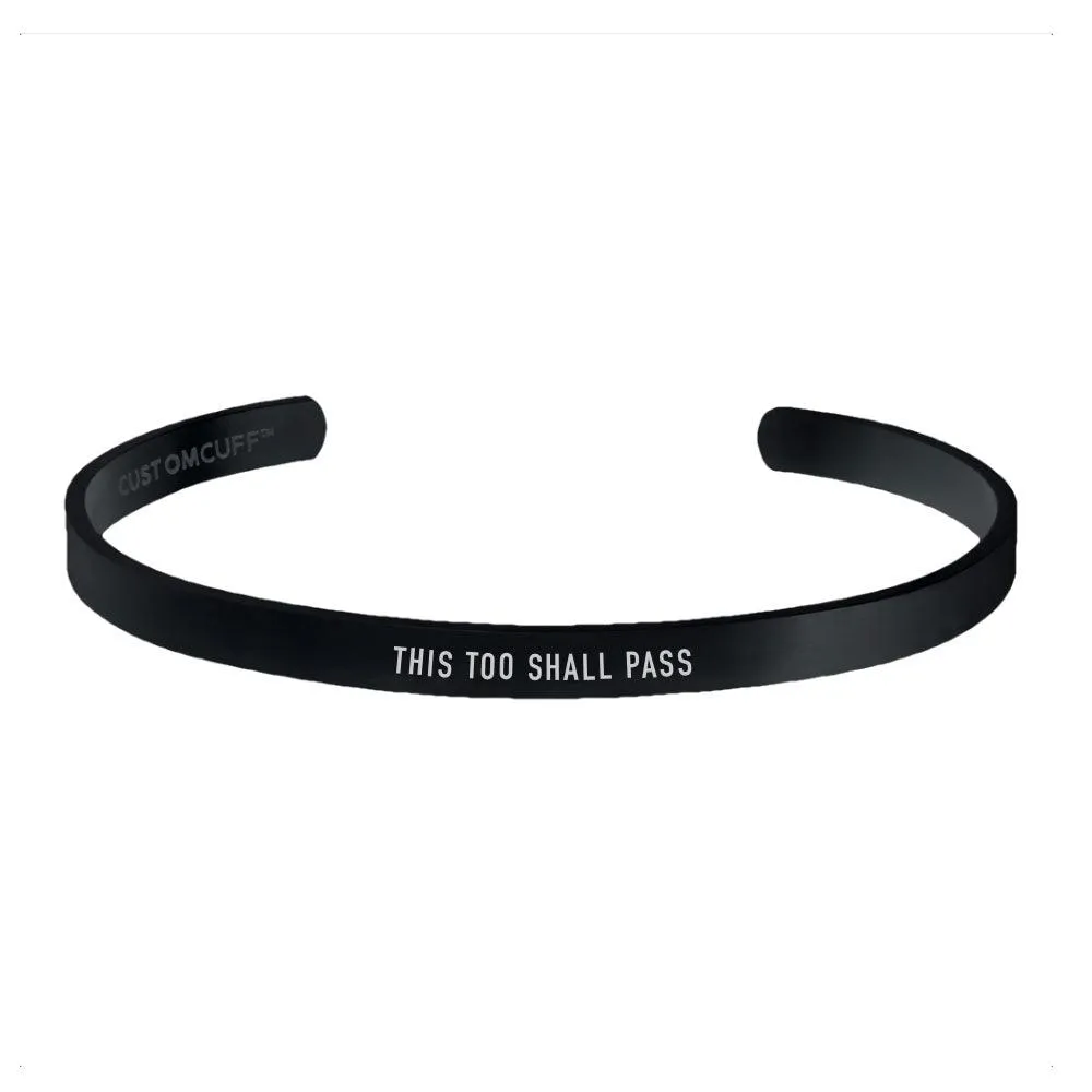 "THIS TOO SHALL PASS" CUFF