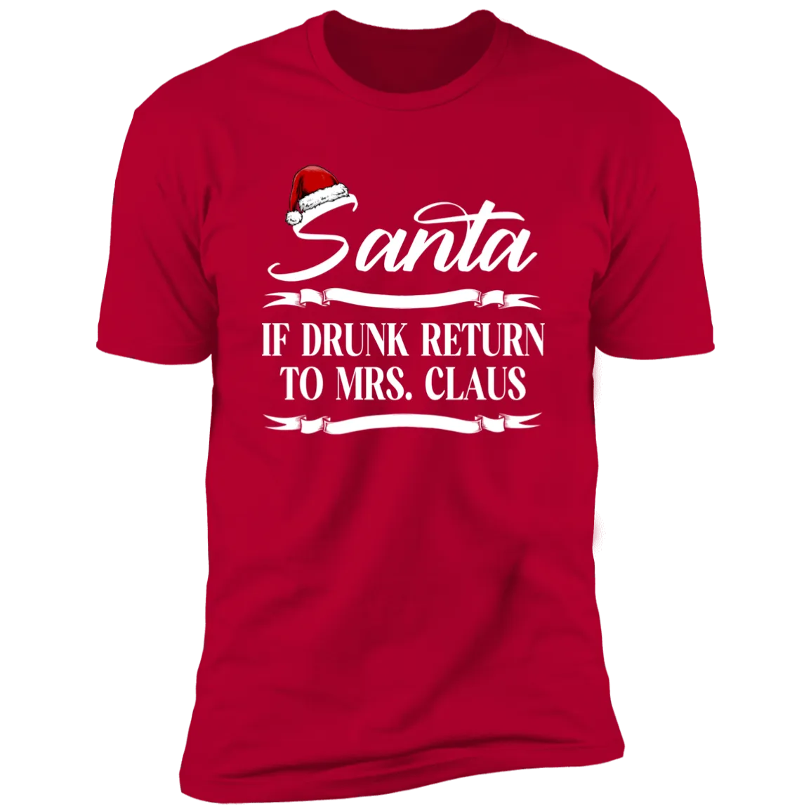 Santa If drunk return to Mrs. Claus  | Red Deluxe Unisex Tee