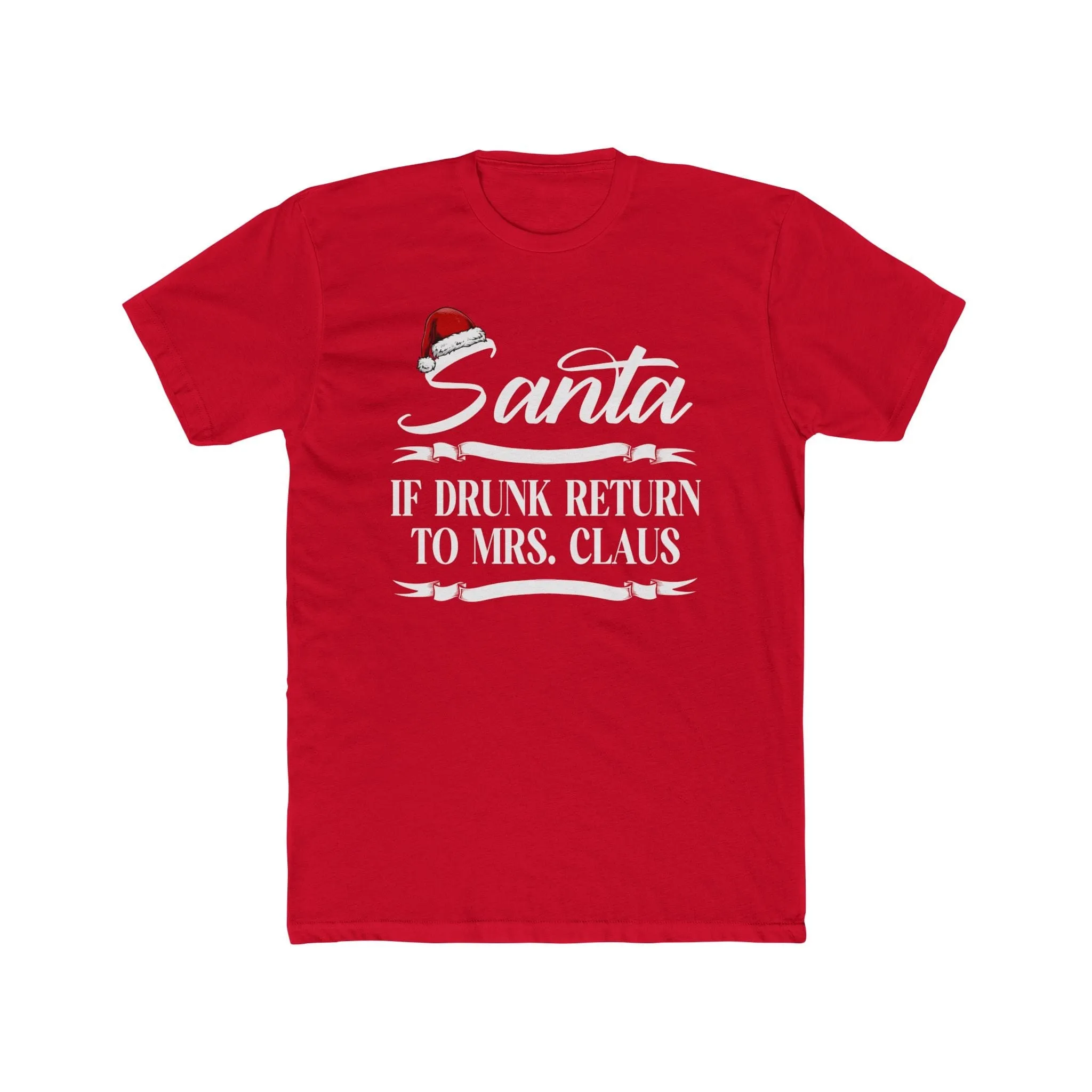Santa If drunk return to Mrs. Claus  | Red Deluxe Unisex Tee