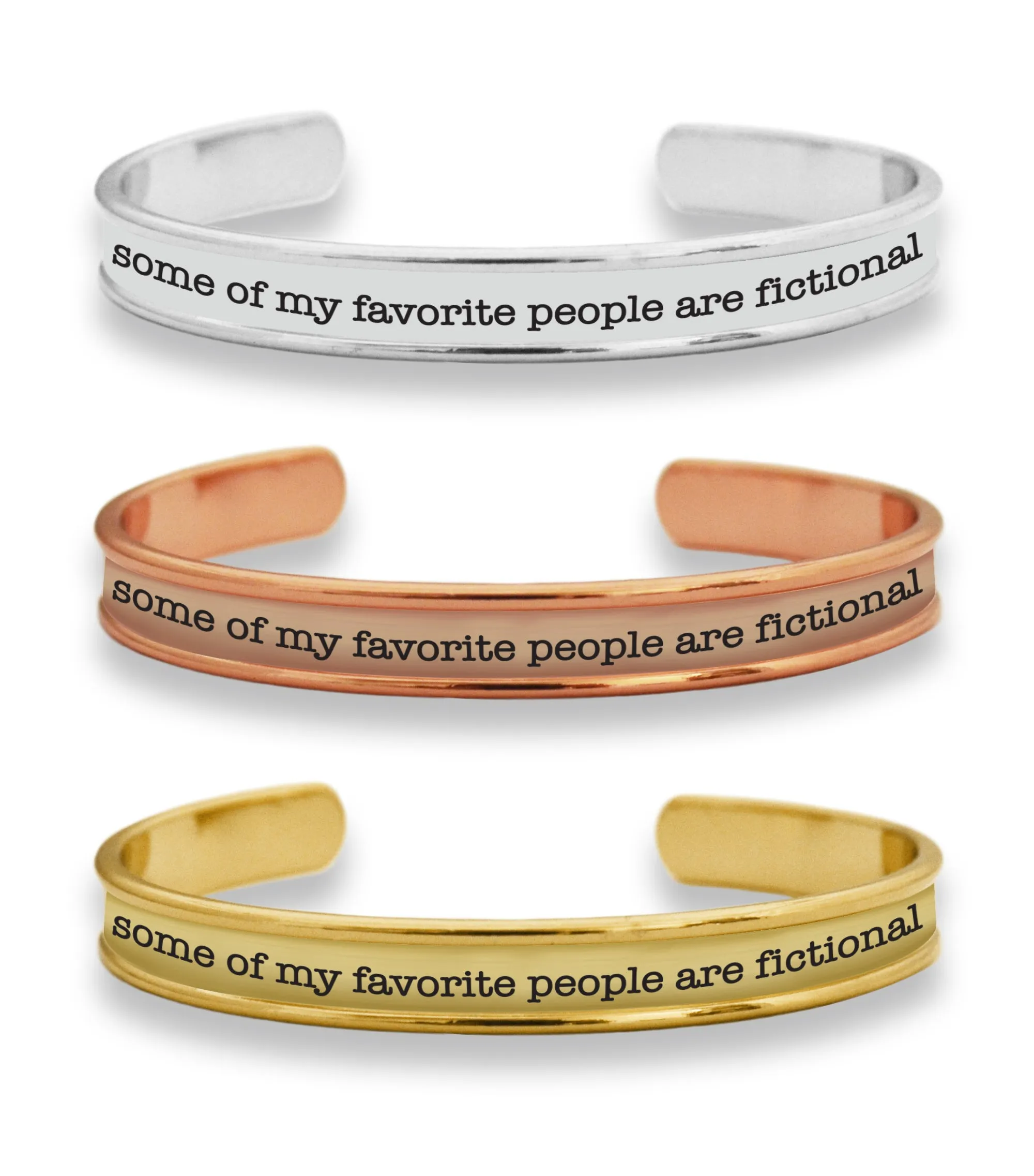Some Of My Favorite People Are Fictional Cuff Bracelet