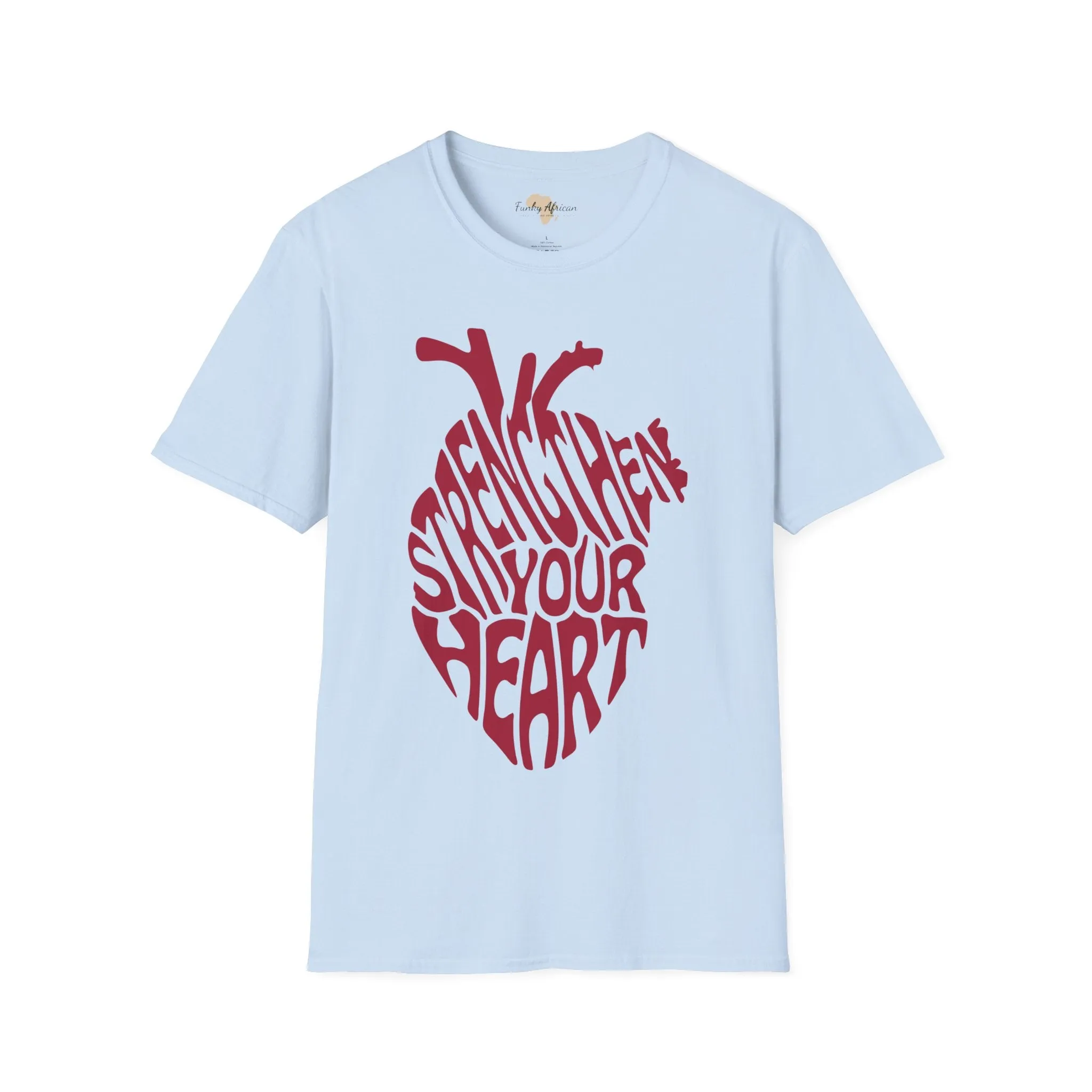 Strengthen your heart unisex softstyle tee