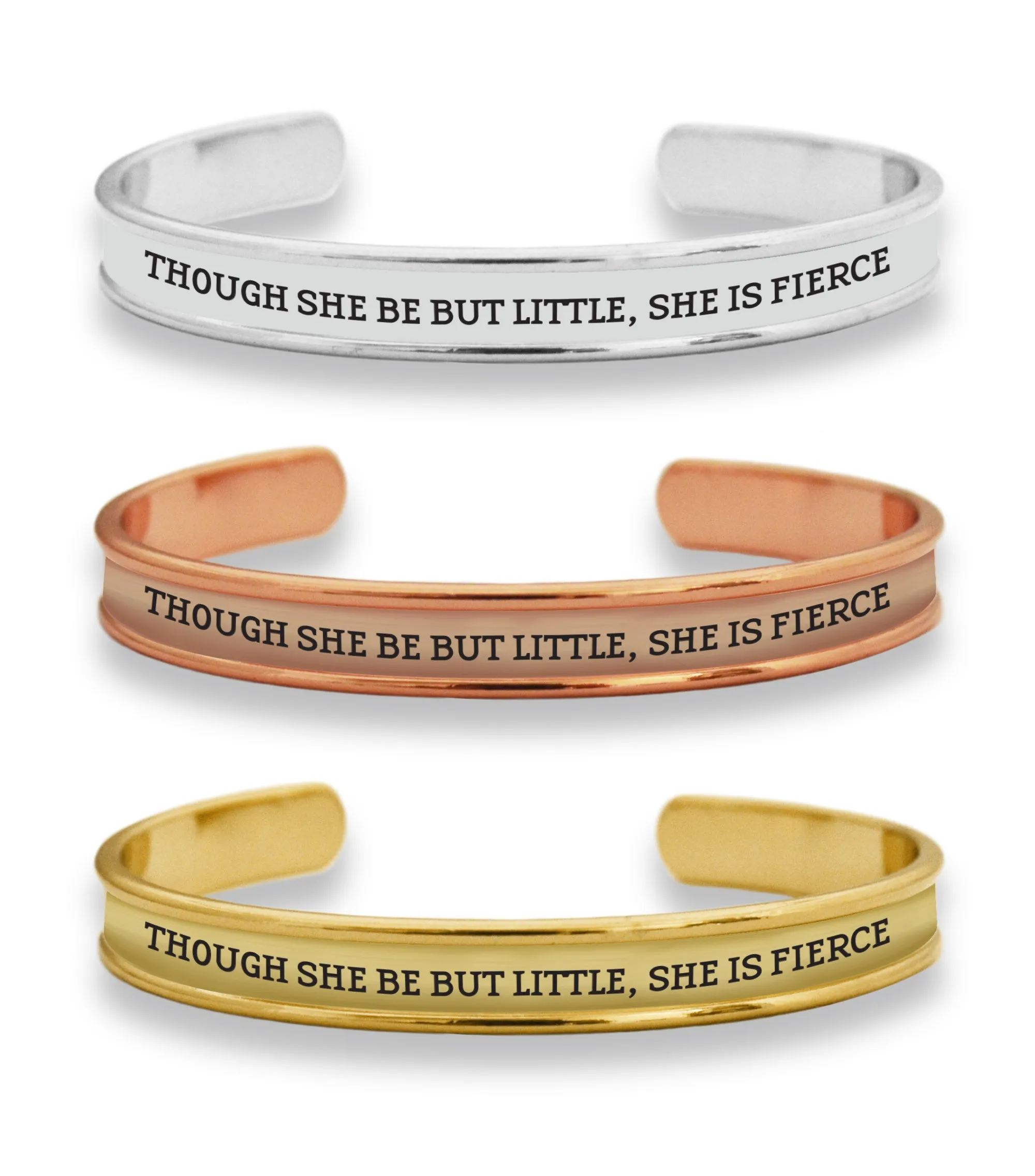 Though She Be But Little, She Is Fierce Cuff Bracelet