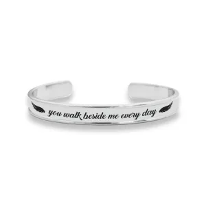 You Walk Beside Me Every Day Cuff Bracelet